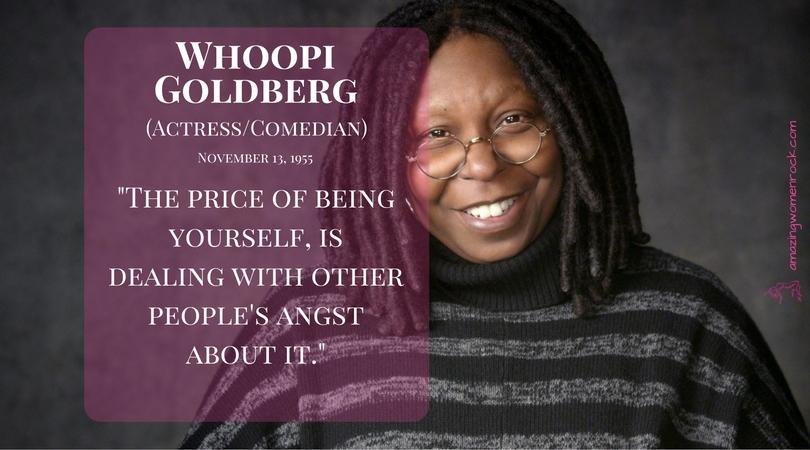Whoopi Goldberg (Actress/Comedian/Activist)