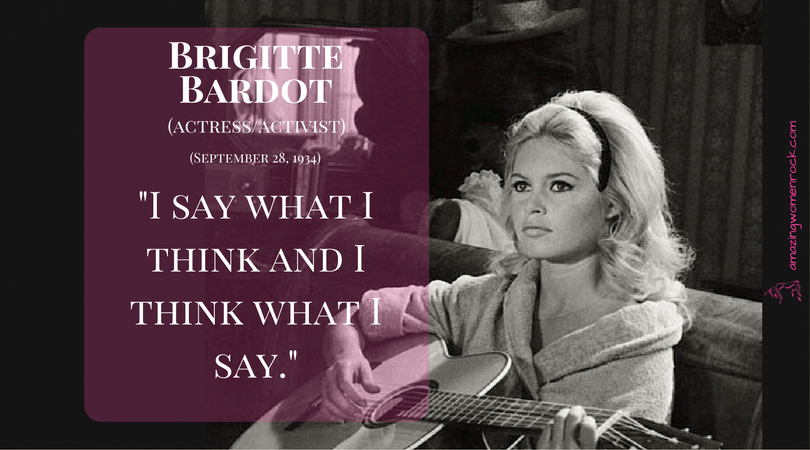 Brigitte Bardot (Actress/Activist)